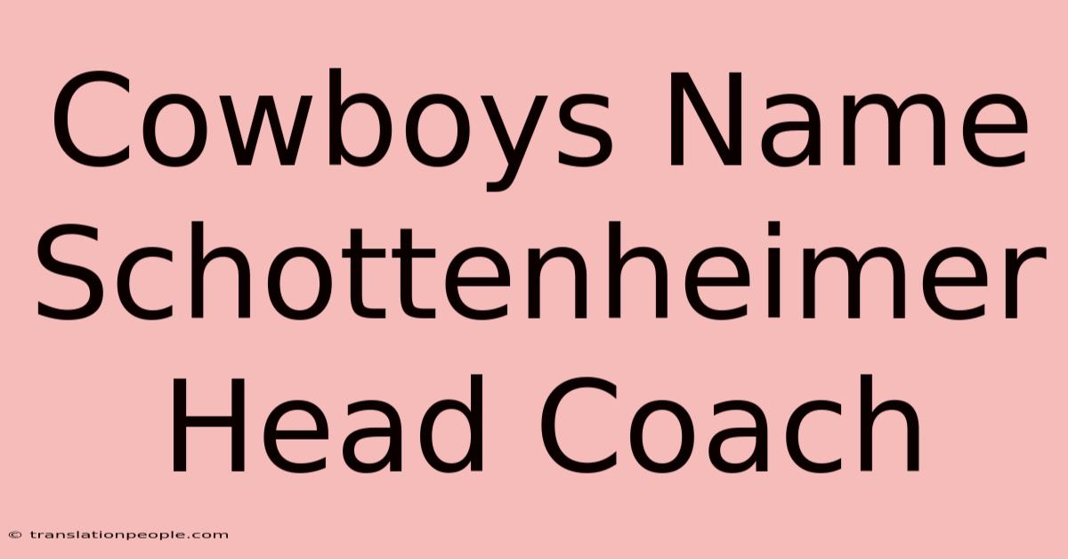 Cowboys Name Schottenheimer Head Coach