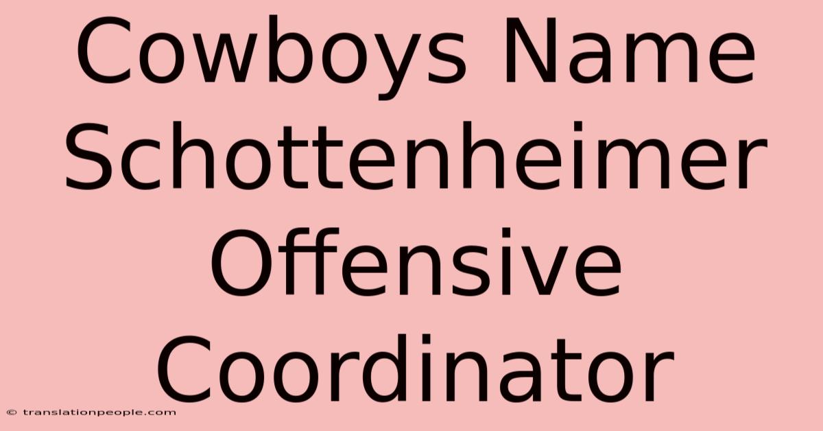 Cowboys Name Schottenheimer Offensive Coordinator