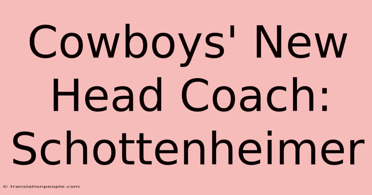 Cowboys' New Head Coach: Schottenheimer