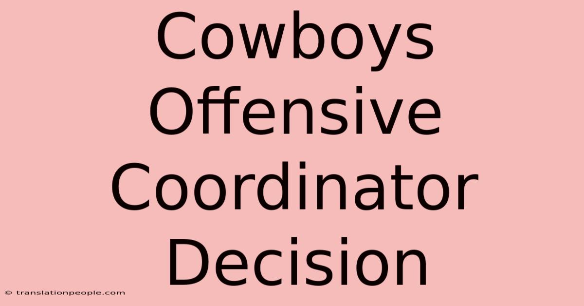 Cowboys Offensive Coordinator Decision