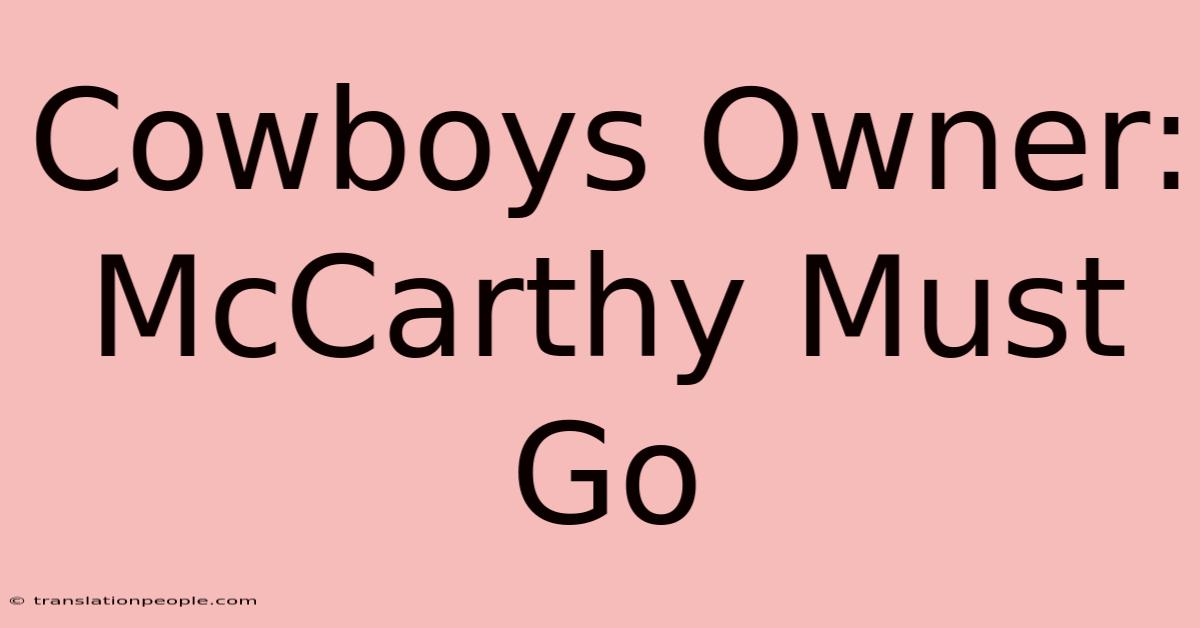 Cowboys Owner: McCarthy Must Go