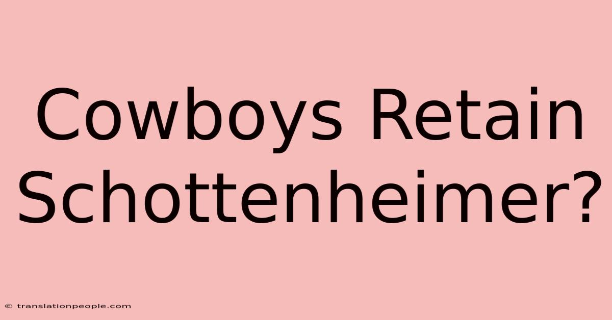 Cowboys Retain Schottenheimer?