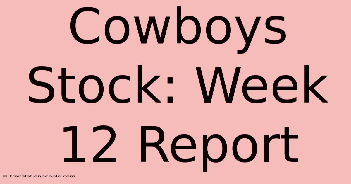 Cowboys Stock: Week 12 Report