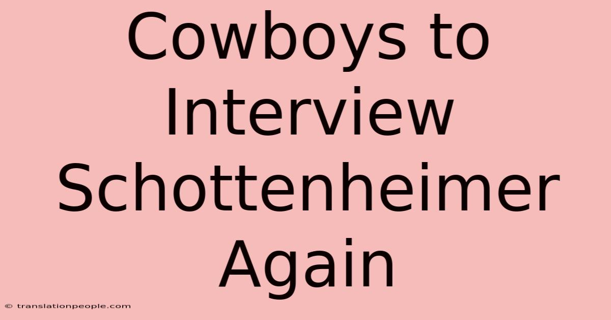 Cowboys To Interview Schottenheimer Again