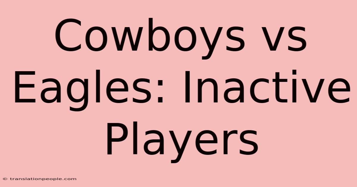 Cowboys Vs Eagles: Inactive Players