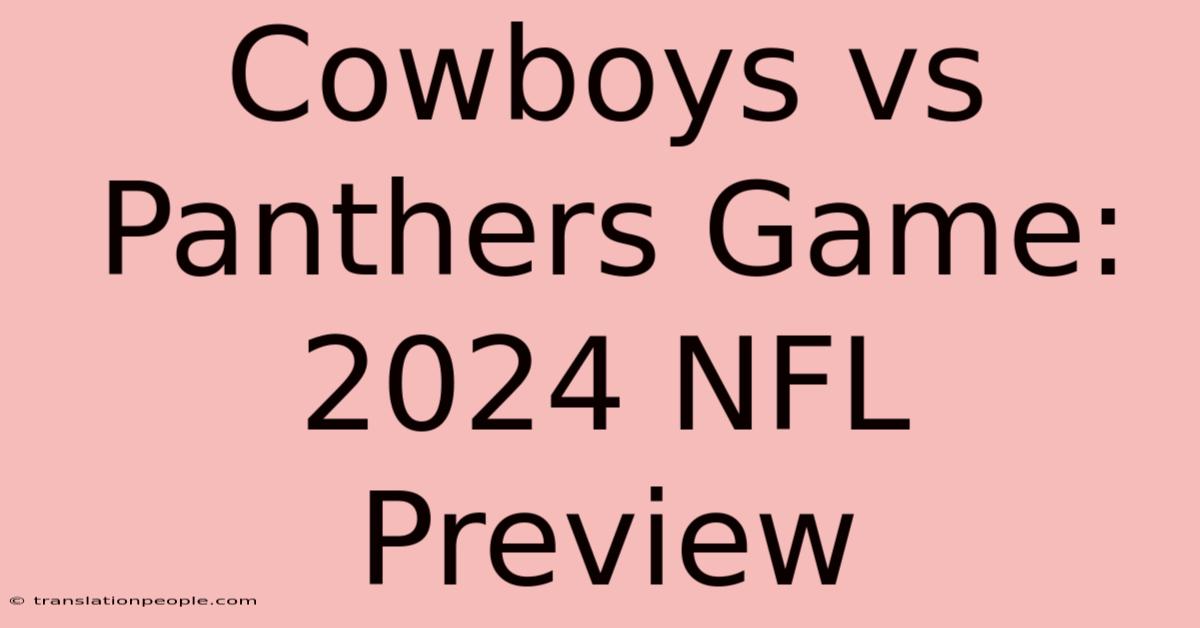 Cowboys Vs Panthers Game: 2024 NFL Preview