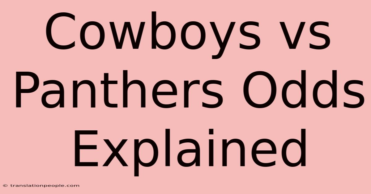 Cowboys Vs Panthers Odds Explained