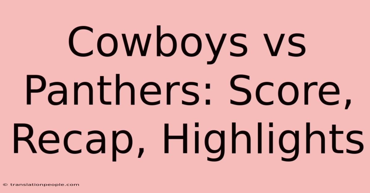 Cowboys Vs Panthers: Score, Recap, Highlights