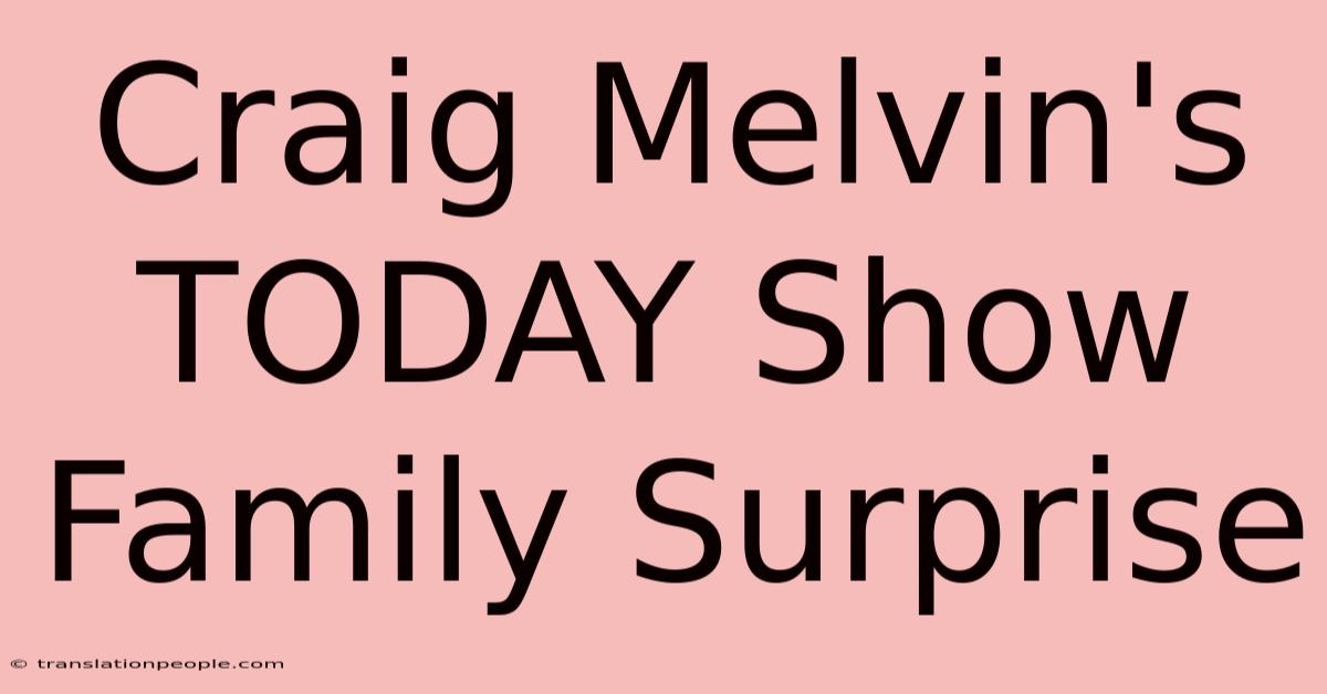 Craig Melvin's TODAY Show Family Surprise