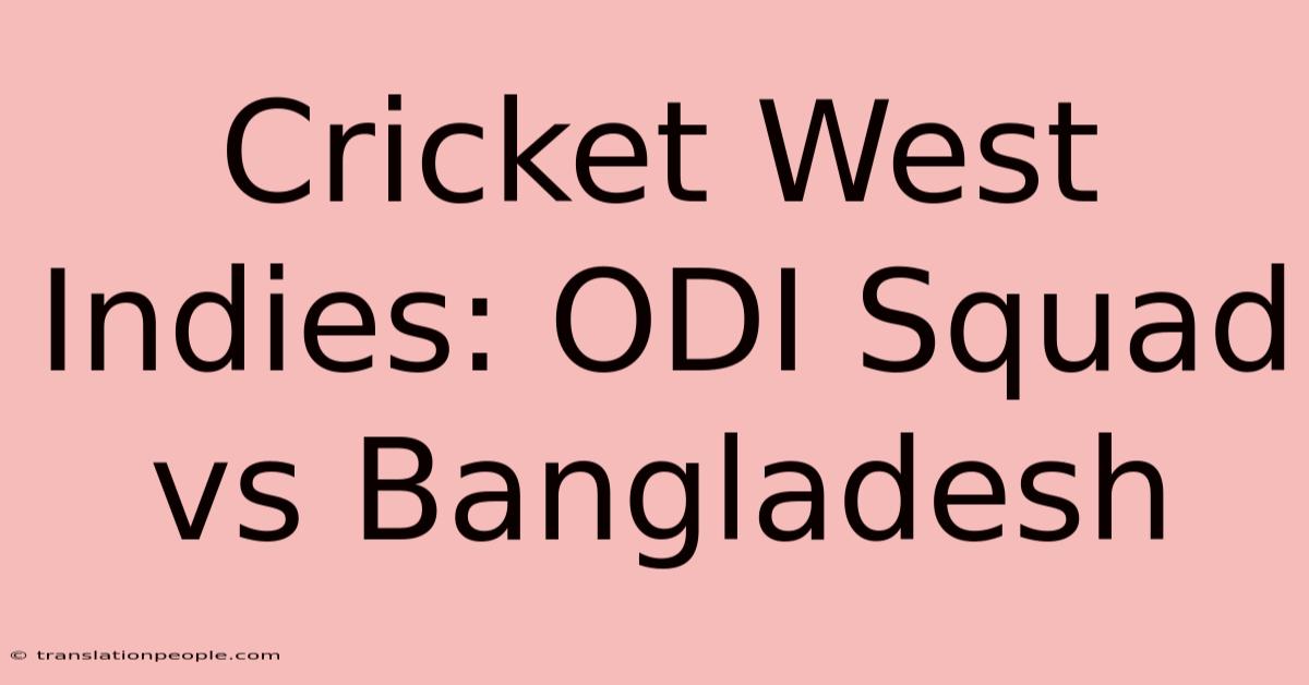 Cricket West Indies: ODI Squad Vs Bangladesh