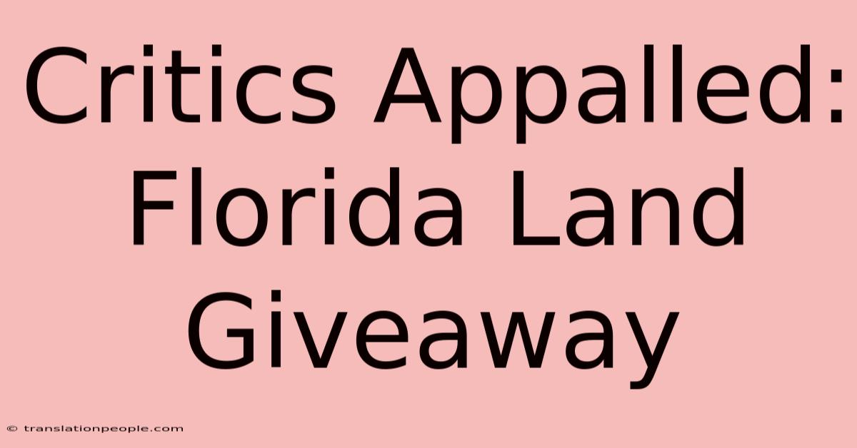 Critics Appalled: Florida Land Giveaway