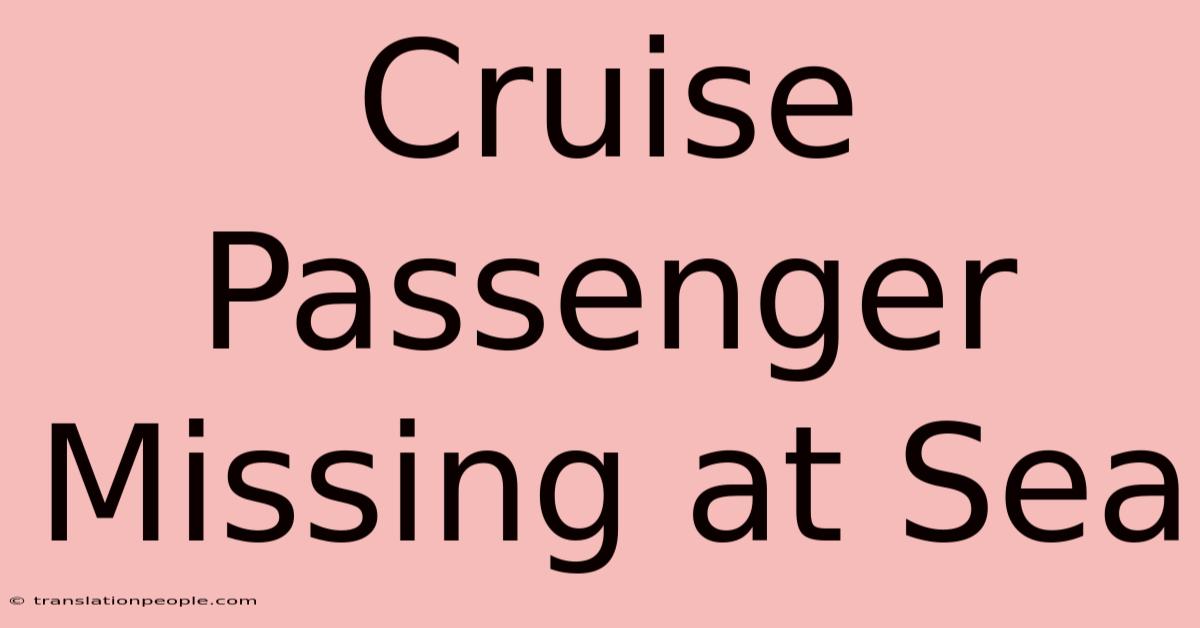 Cruise Passenger Missing At Sea