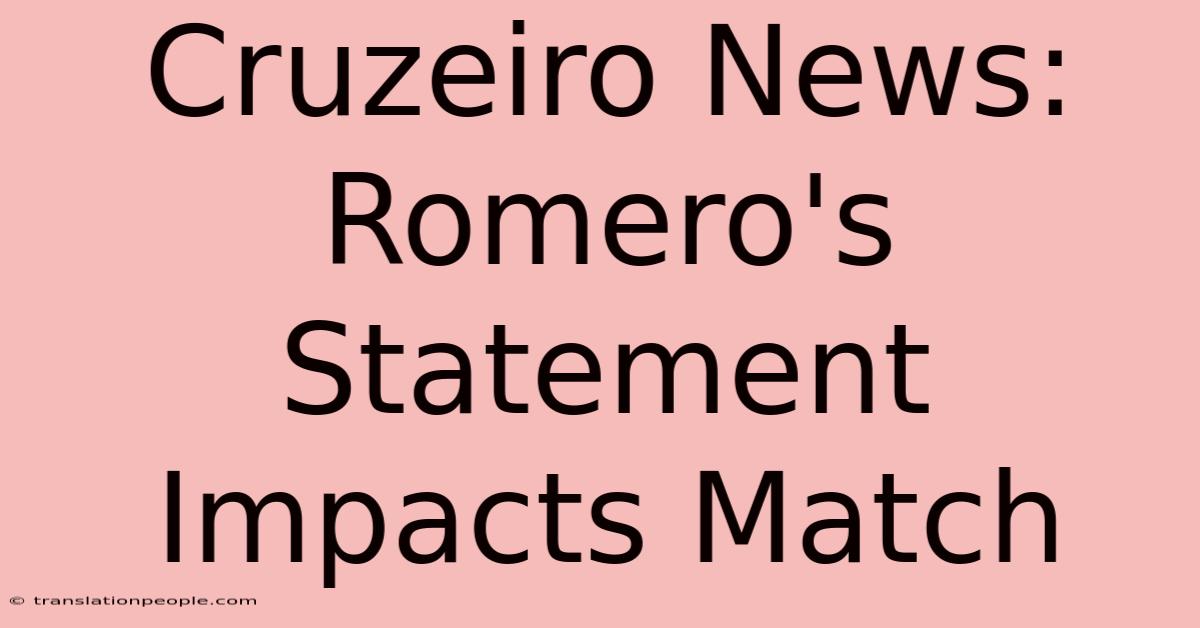 Cruzeiro News: Romero's Statement Impacts Match