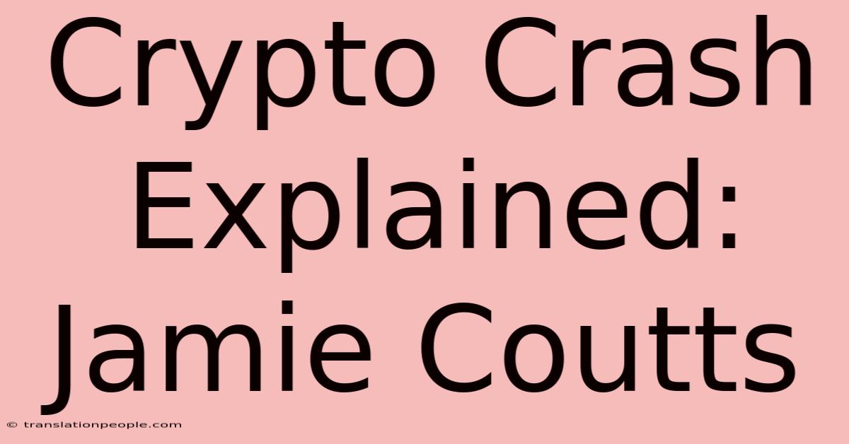 Crypto Crash Explained: Jamie Coutts