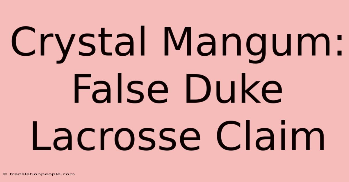 Crystal Mangum: False Duke Lacrosse Claim