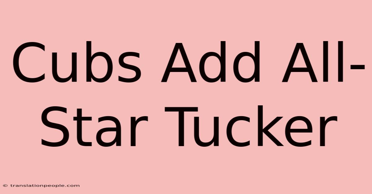 Cubs Add All-Star Tucker