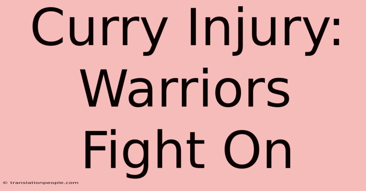 Curry Injury: Warriors Fight On