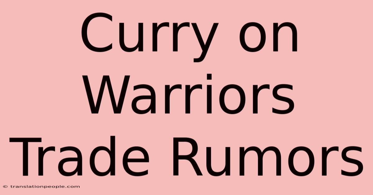 Curry On Warriors Trade Rumors