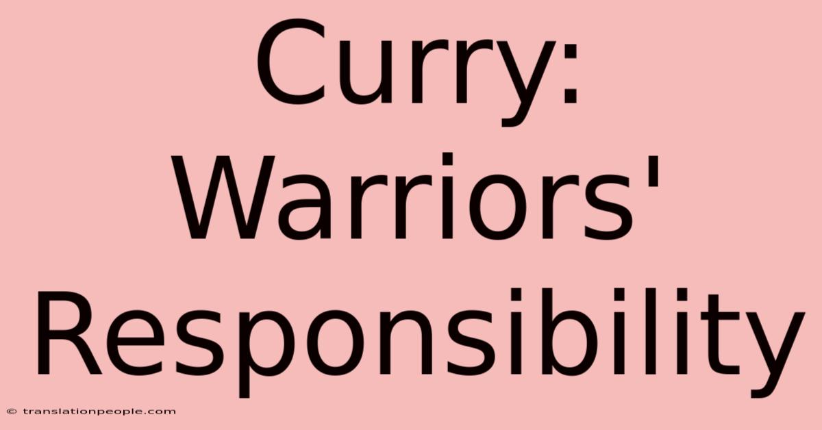 Curry: Warriors' Responsibility