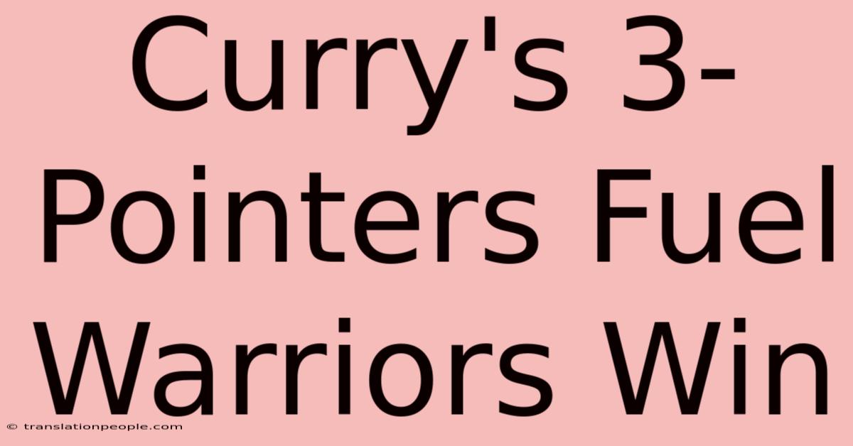 Curry's 3-Pointers Fuel Warriors Win