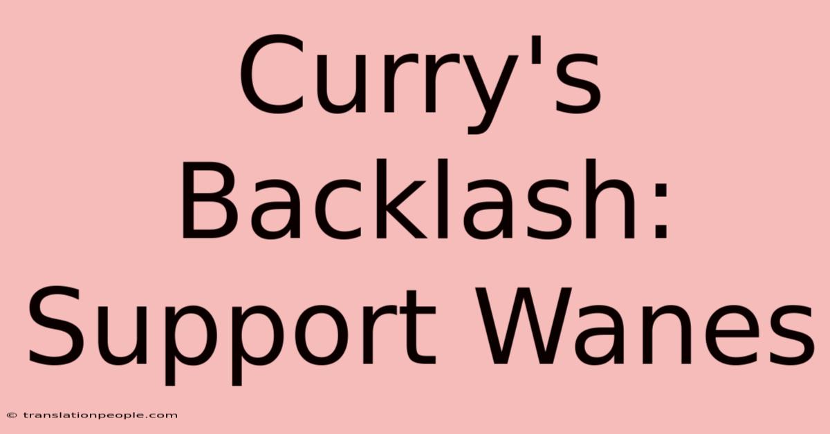 Curry's Backlash: Support Wanes