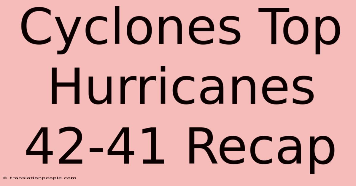 Cyclones Top Hurricanes 42-41 Recap