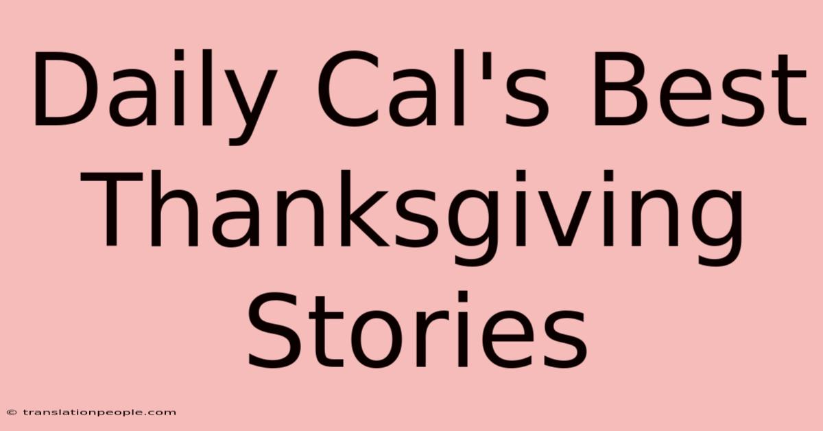 Daily Cal's Best Thanksgiving Stories