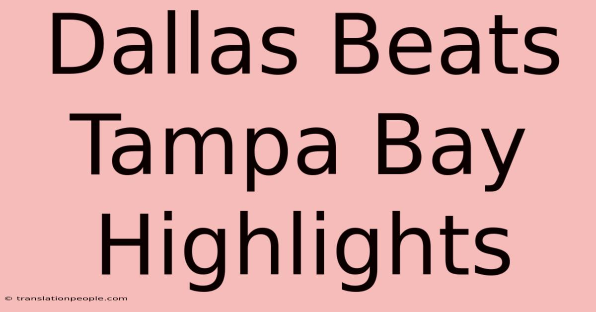 Dallas Beats Tampa Bay Highlights