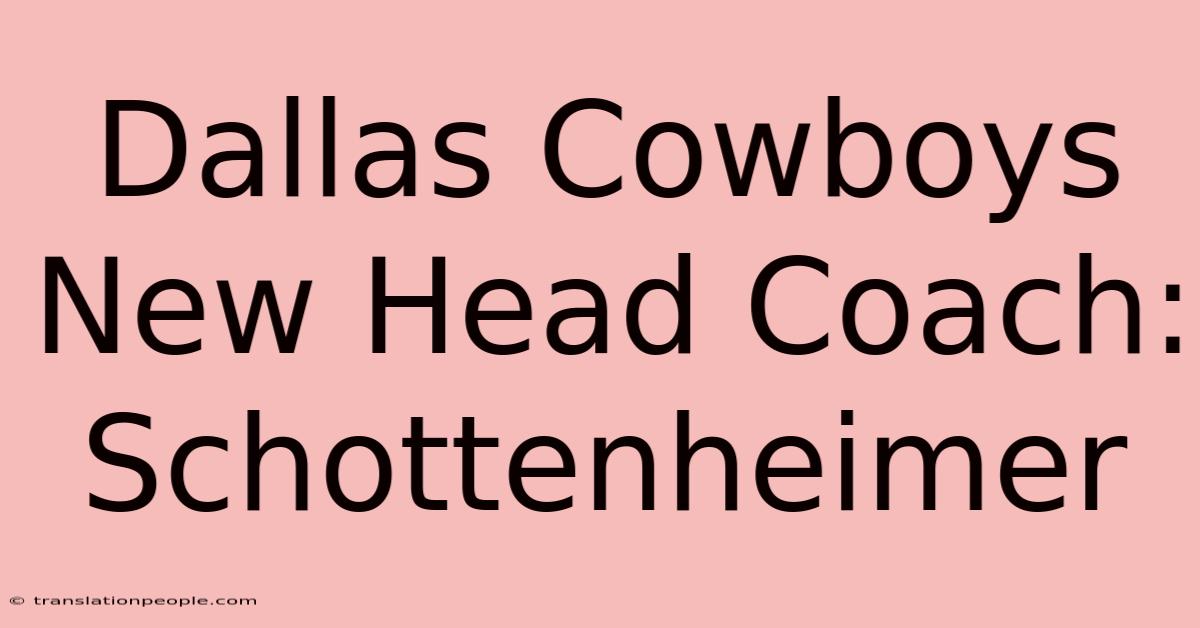 Dallas Cowboys New Head Coach: Schottenheimer