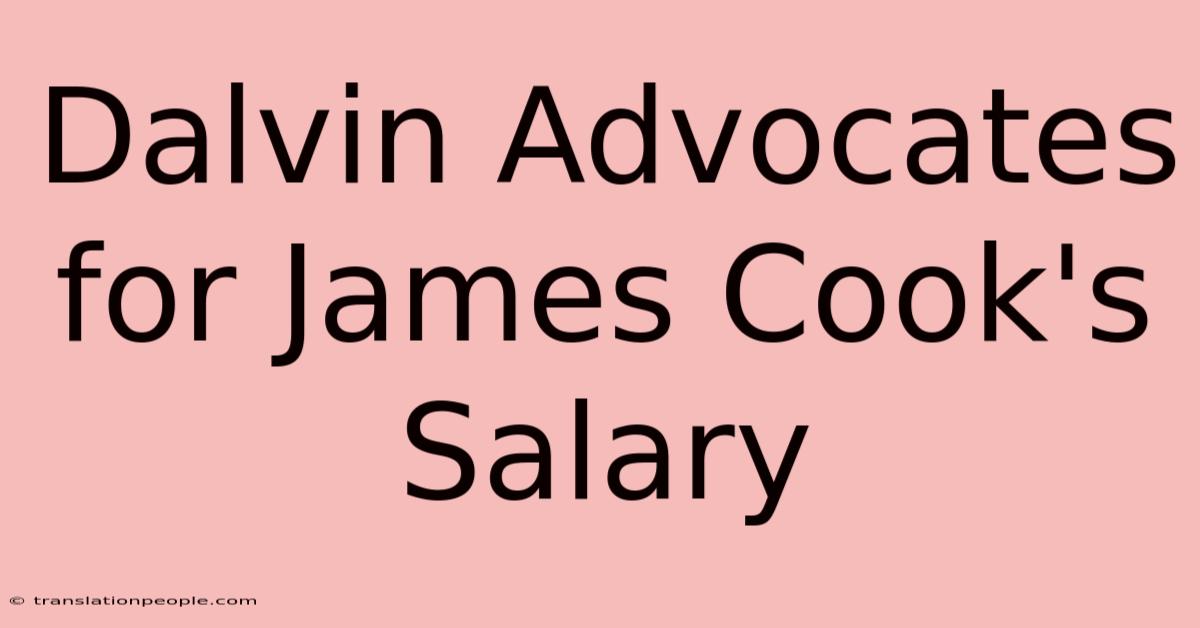 Dalvin Advocates For James Cook's Salary