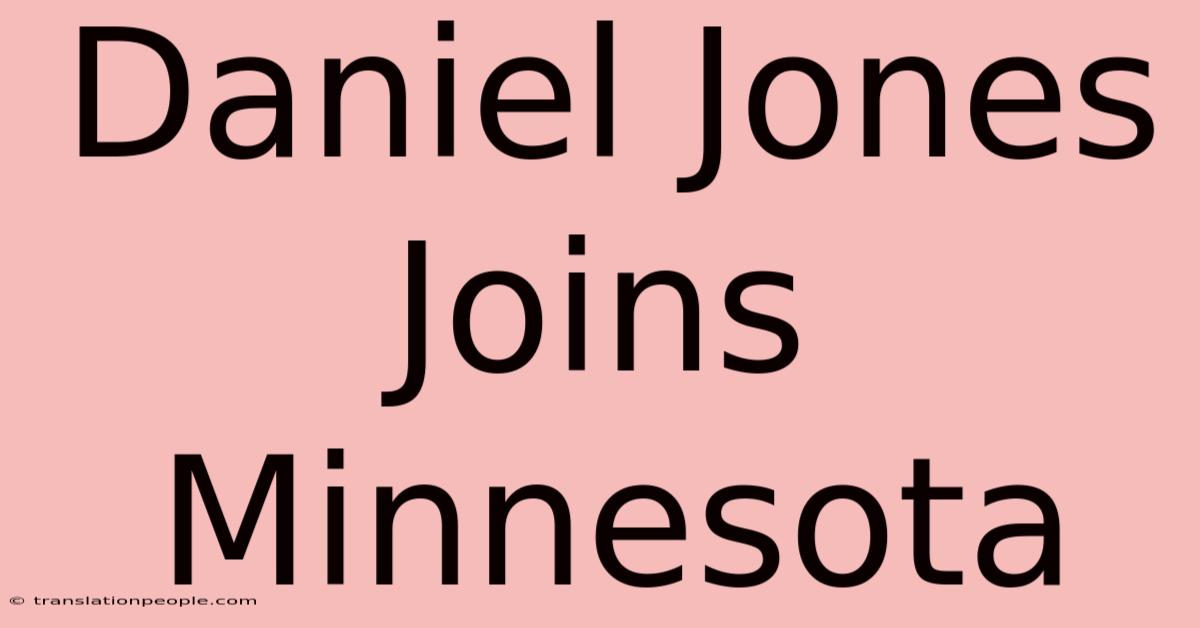 Daniel Jones Joins Minnesota