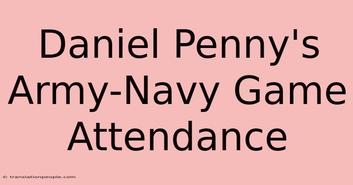 Daniel Penny's Army-Navy Game Attendance