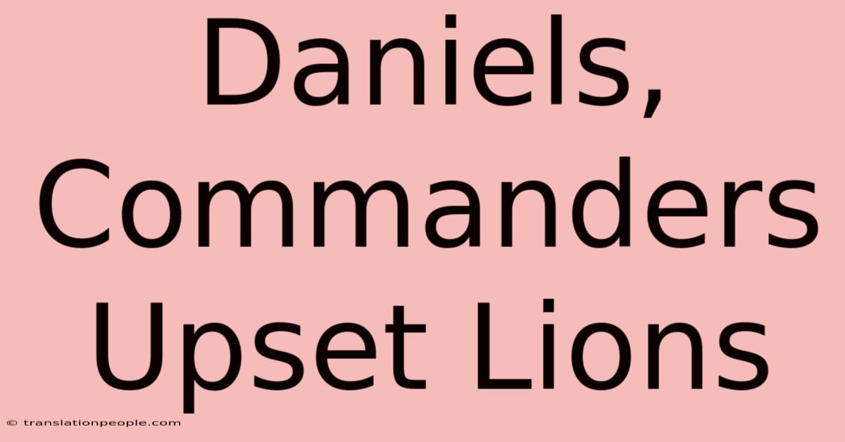 Daniels, Commanders Upset Lions