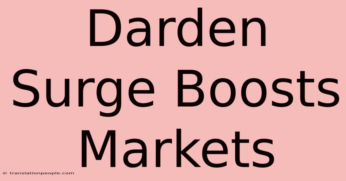 Darden Surge Boosts Markets