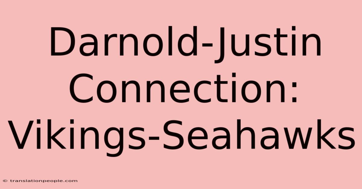 Darnold-Justin Connection: Vikings-Seahawks