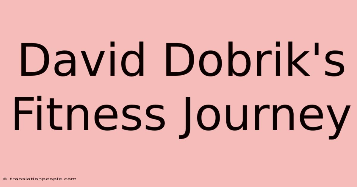 David Dobrik's Fitness Journey