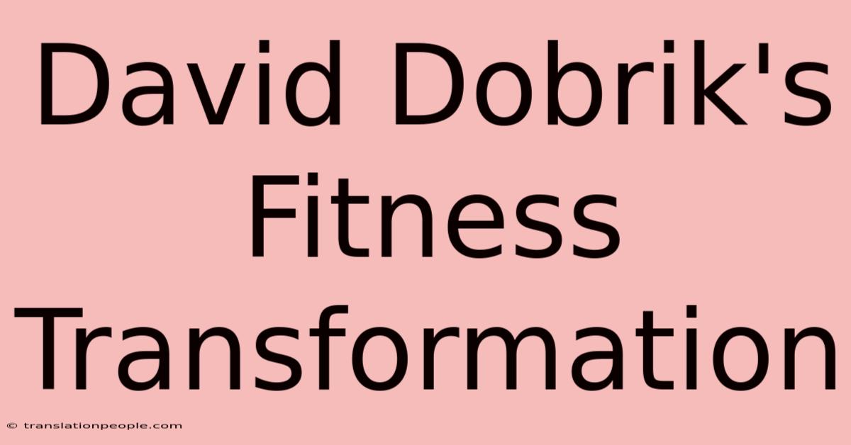 David Dobrik's Fitness Transformation