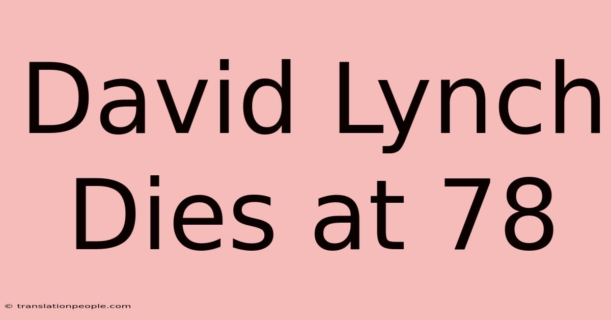 David Lynch Dies At 78