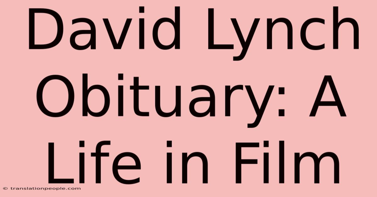 David Lynch Obituary: A Life In Film