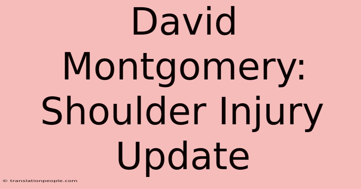 David Montgomery: Shoulder Injury Update