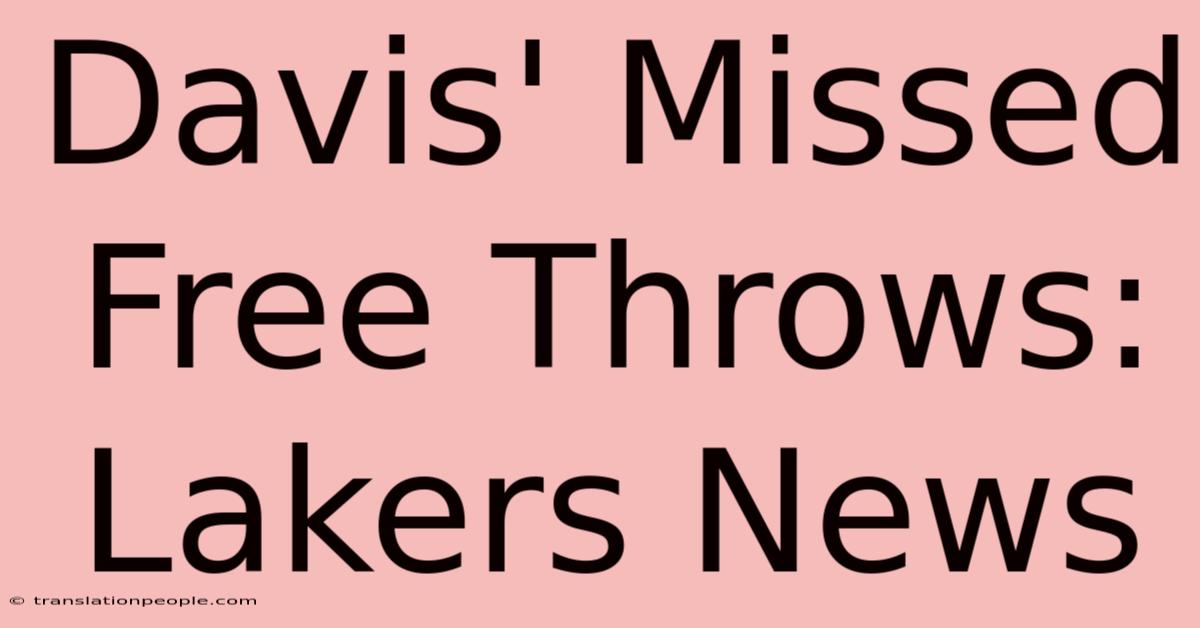 Davis' Missed Free Throws: Lakers News