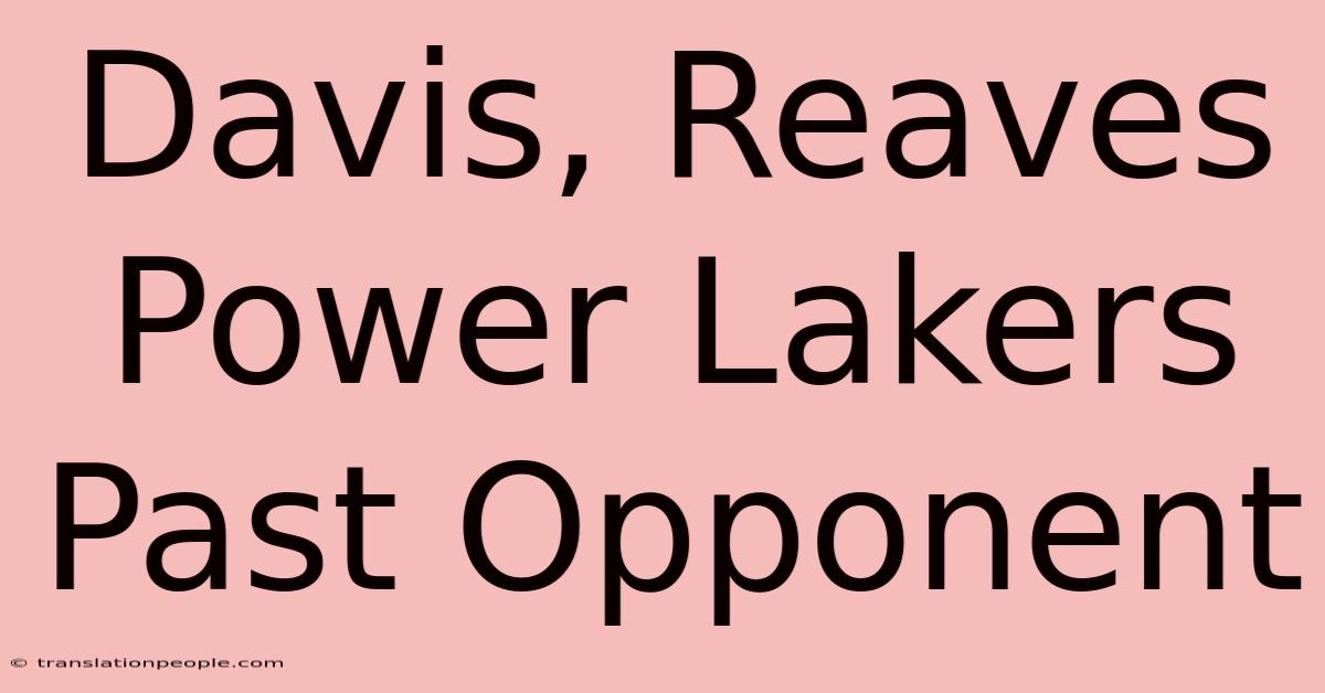 Davis, Reaves Power Lakers Past Opponent