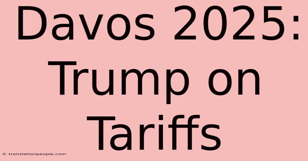 Davos 2025: Trump On Tariffs