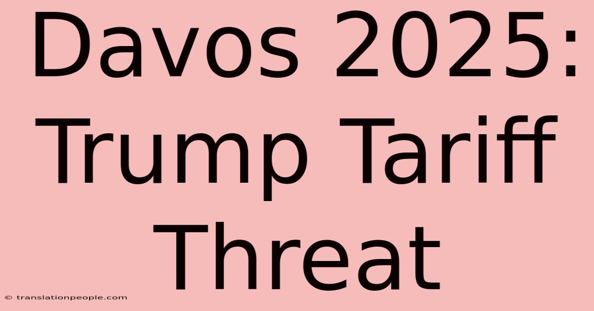 Davos 2025: Trump Tariff Threat