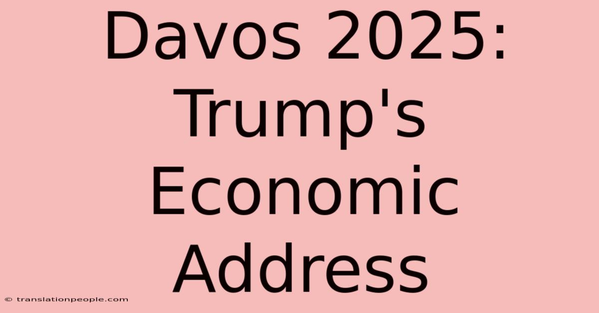 Davos 2025: Trump's Economic Address