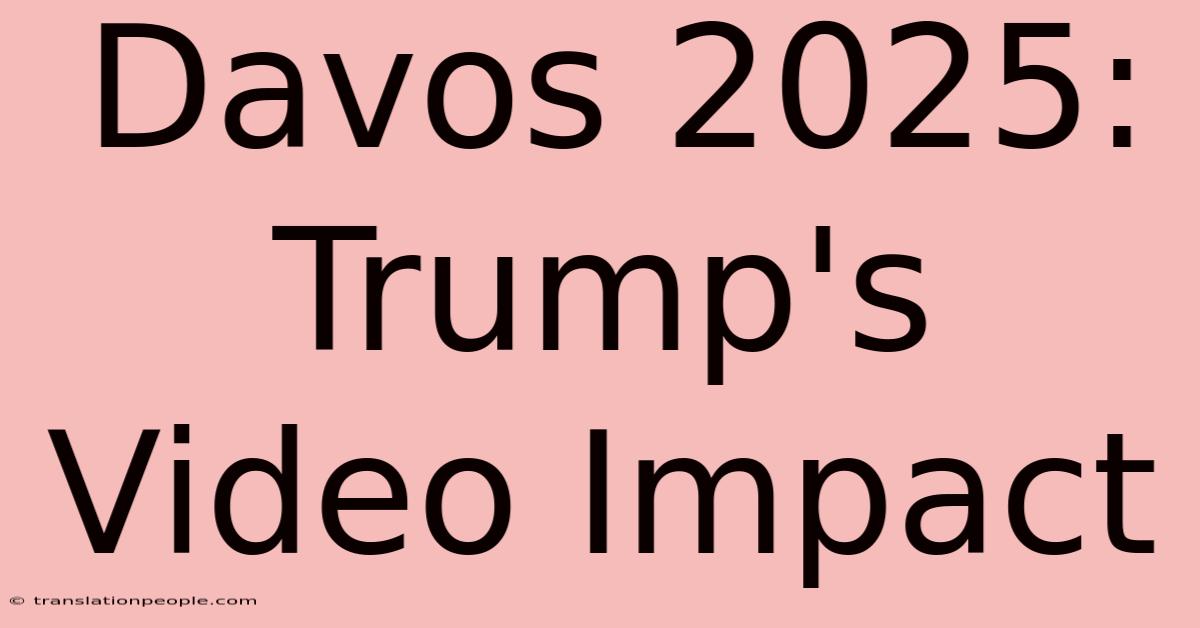 Davos 2025: Trump's Video Impact