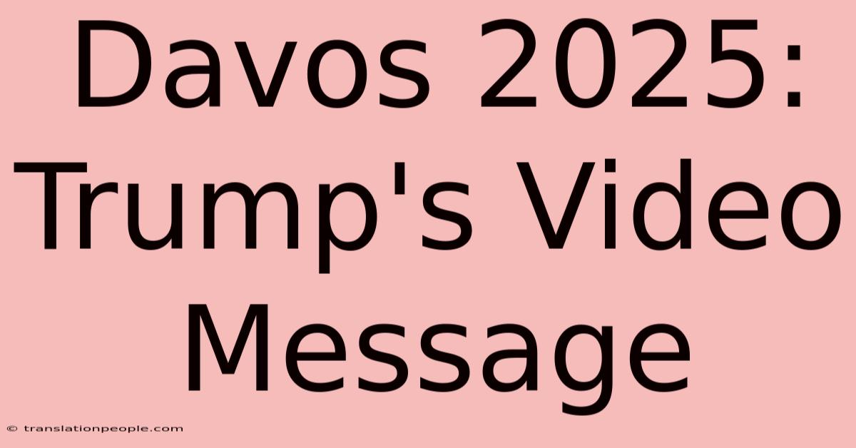 Davos 2025: Trump's Video Message