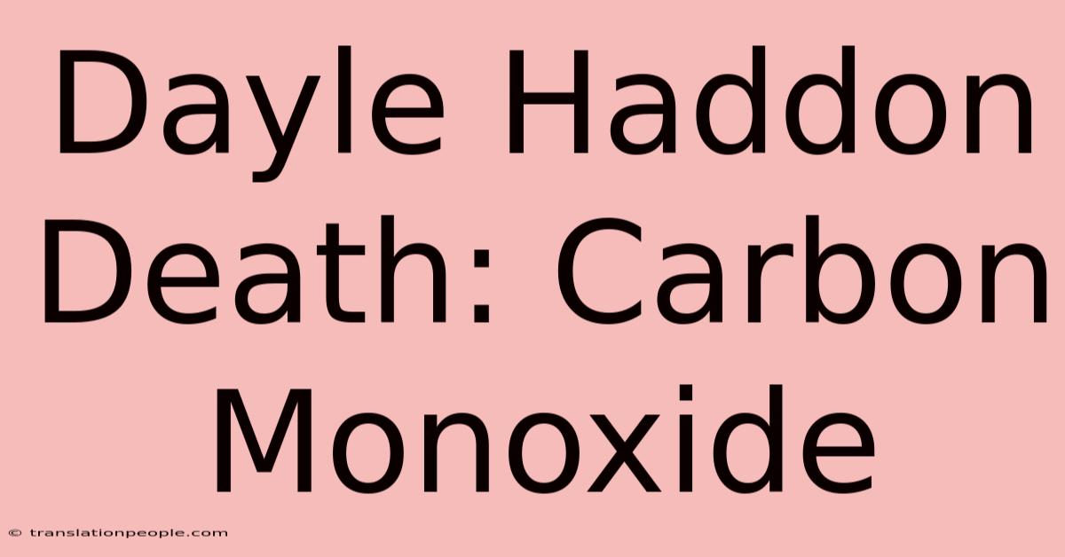 Dayle Haddon Death: Carbon Monoxide