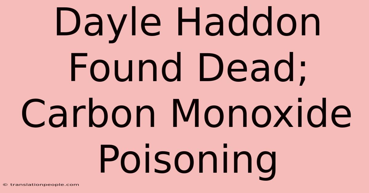 Dayle Haddon Found Dead; Carbon Monoxide Poisoning