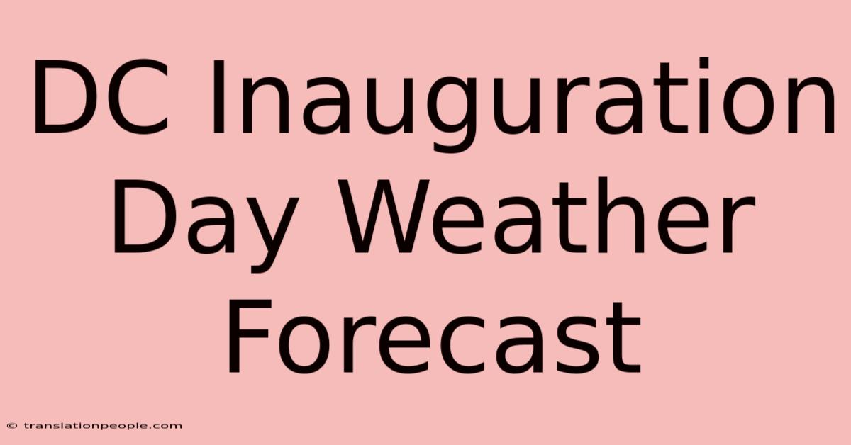 DC Inauguration Day Weather Forecast